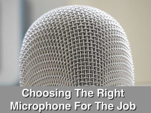 Choosing the right microphone
