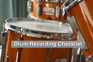 drum recording checklist