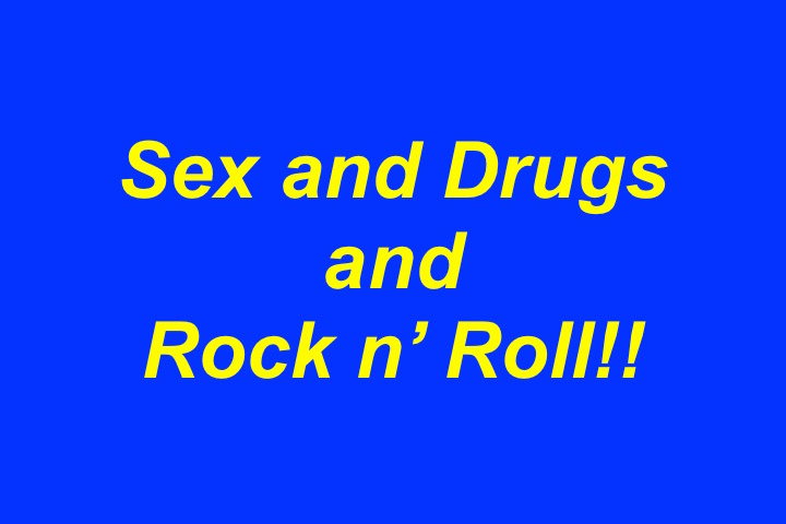Are Sex And Drugs And Rock N Roll Really Connected Bobby Owsinskis