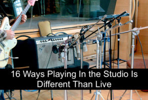 Ways Studio Playing Differs From Live