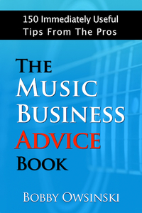 The Music Business Advice Book on Bobby Owsinski's Production blog