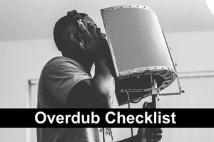 Overdub Checklist on Bobby Owsinski's Production Blog