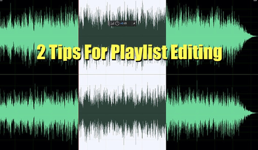 playlist editing tips image