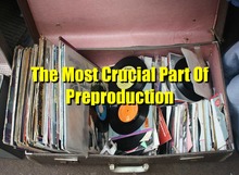 The most crucial part of preproduction is over overlooked, on Bobby Owsinski's Music Production Blog