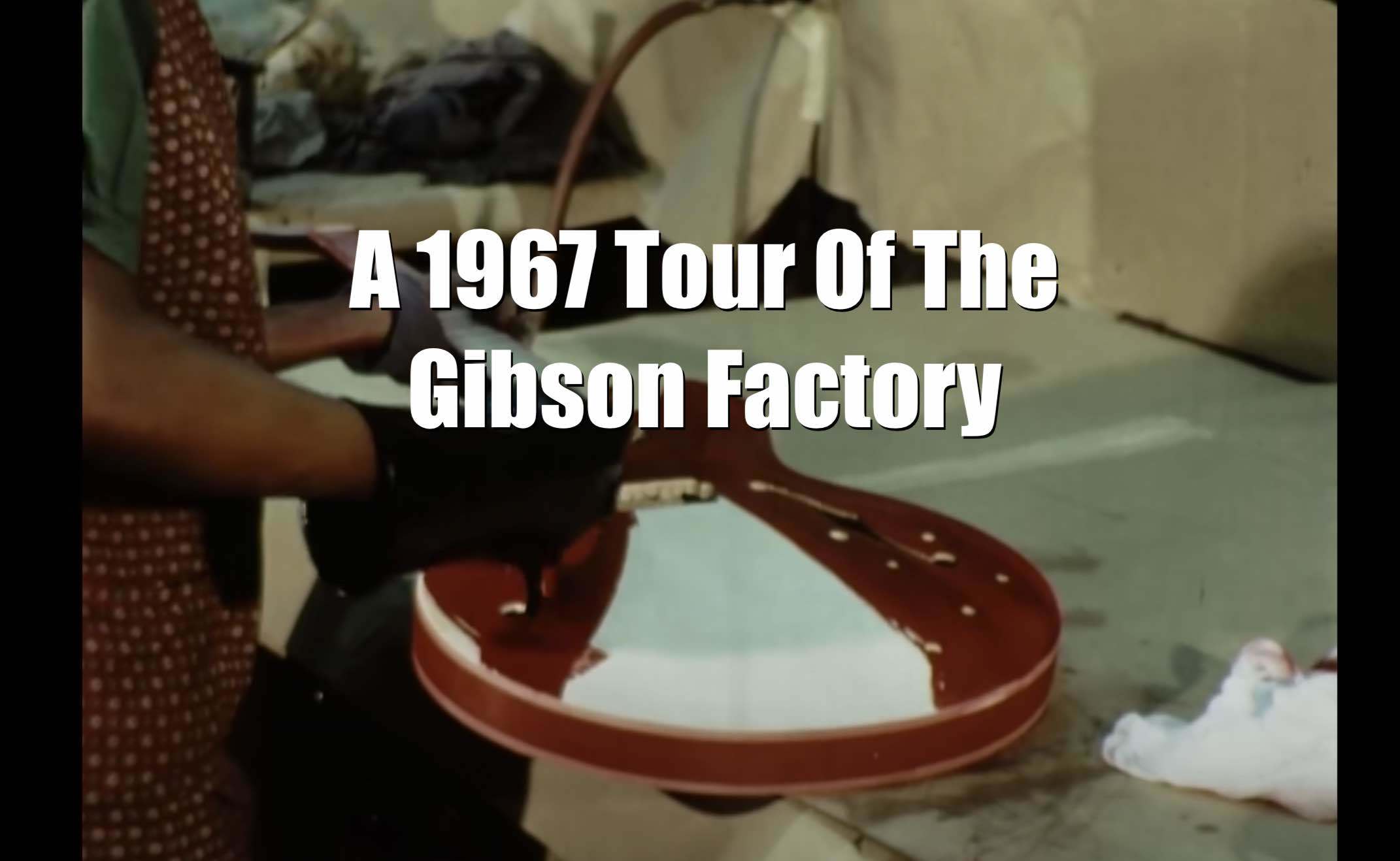 gibson factory tour 1967