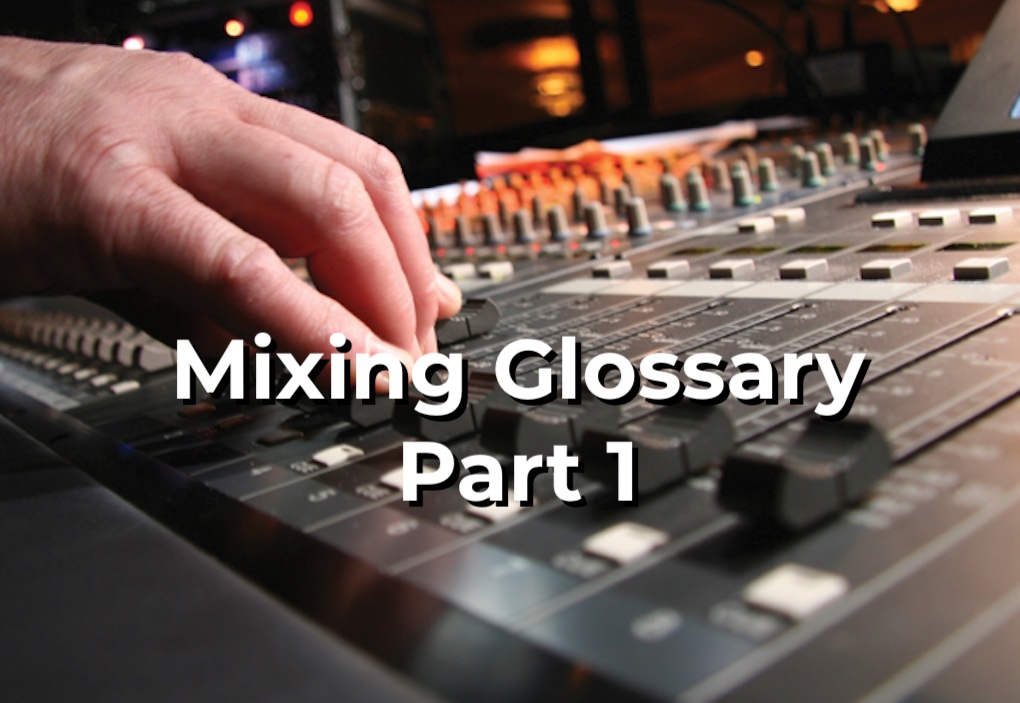 Mixing Glossary Part 1 on Bobby Owsinski's Music Production Blog
