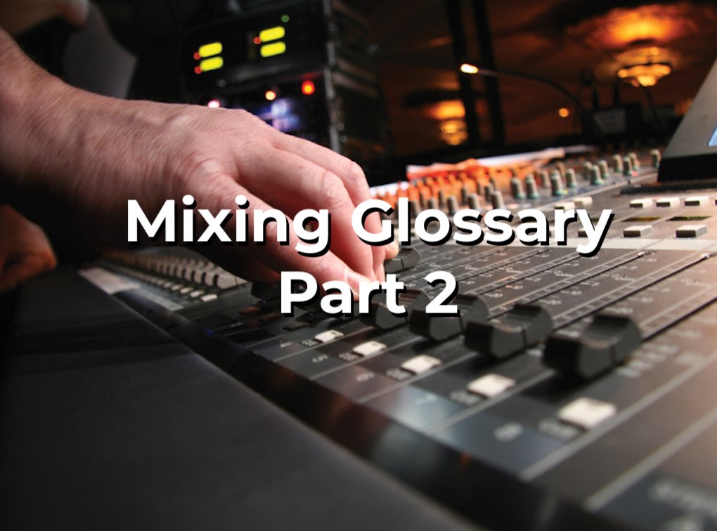 Mixing Glossary Part 2 on Bobby Owsinski's Music Production Blog
