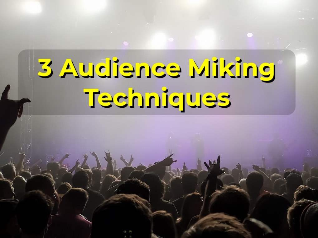 3 audience miking techniques