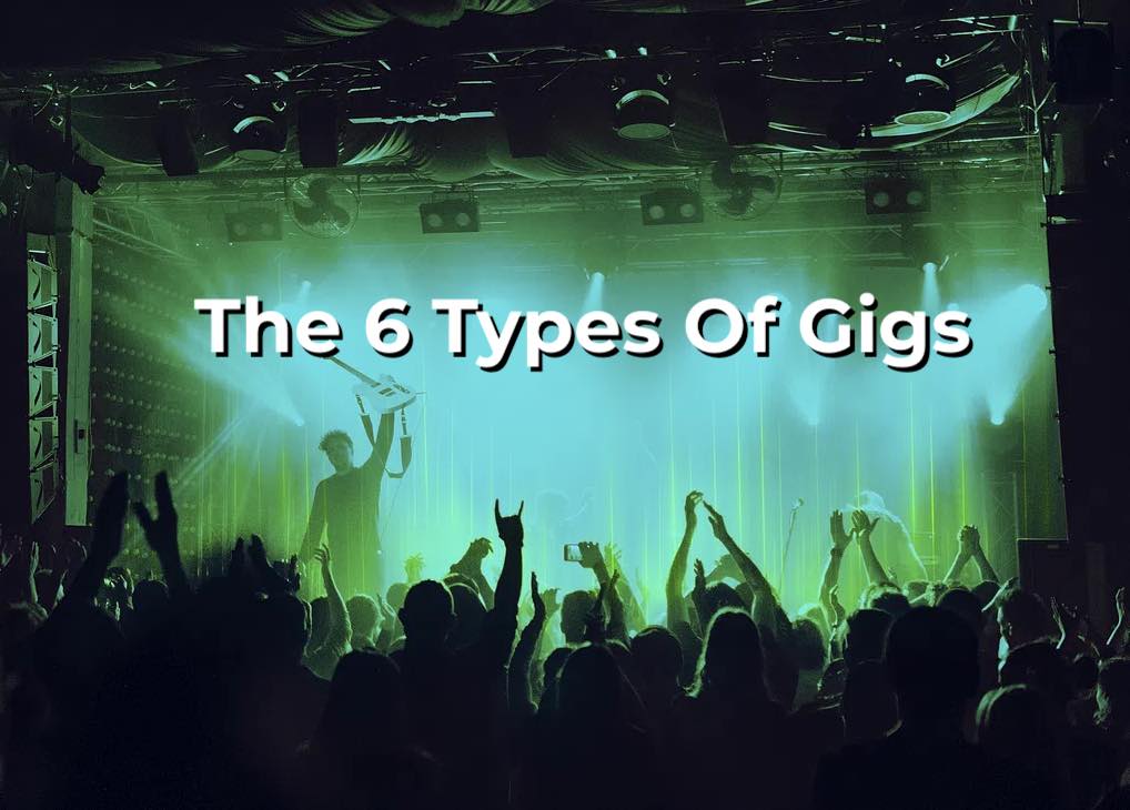 The 6 Types Of Gigs