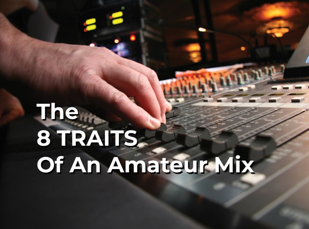 The 8 traits of an amateur mix